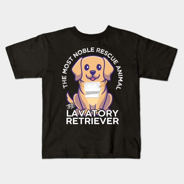 The Lavatory Retriever Most Nobel Rescue Animal Labrador Funny Design Kids T-Shirt by alltheprints